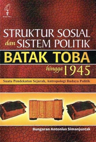 STRUKTUR SOSIAL DAN SISTEM POLITIK BATAK TOBA HINGGA 1945