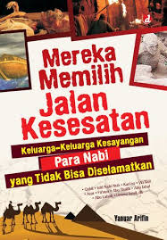 MEREKA MEMILIH JALAN KESESATAN ; KELUARGA-KELUARGA KESAYANGAN PARA NABI YANG TIDAK BISA DI SELAMATKAN