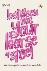 BETWEEN ME YOUR HORSE OF STEEL
