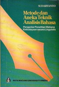 METODE DAN ANEKA TEKNIK ANALISIS BAHASA; pengantar penelitian wahana kebudayaan secara linguistis