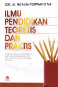 ILMU PENDIDIKAN TEORETIS DAN PRAKTIS