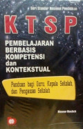 KTSP: PEMBELAJARAN BERBASIS KOMPETENSI DAN KONTEKSTUAL