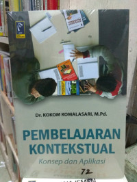 PEMBELAJARAN KONSTEKTUAL: KONSEP DAN APLIKASI