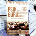 PSIKOLOGI GURU: KONSEP DAN APLIKASI DARI GURU, UNTUK GUTU