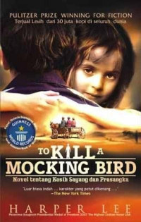 To Kill A Mocking Bird: Novel Tentang Kasih Sayang dan Prasangka