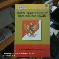 perubahan penggantian dan penetapan undang-undang dasar di indonesia