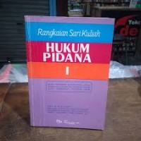 HUKUM PIDANA 1 ; RANGKAIAN SARI KULIAH