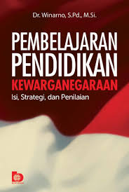 pembelajaran pendidikan kewrganegaraan isi, strategi , dan penilaian