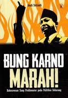BUNG KARNO MARAH !